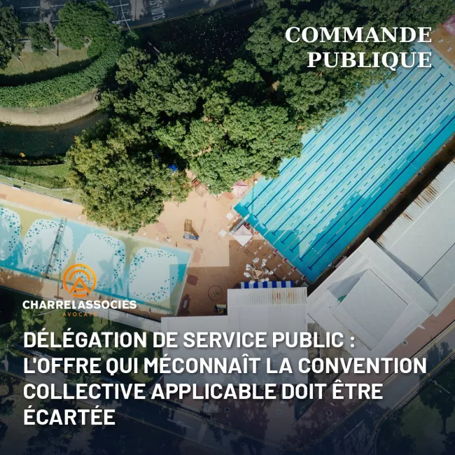 Délégation de service public : l'offre qui méconnaît la convention collective applicable doit être écartée