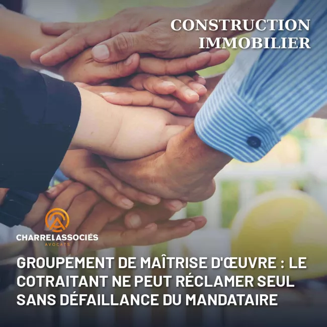 Groupement de maîtrise d'œuvre : le cotraitant ne peut réclamer seul sans défaillance du mandataire