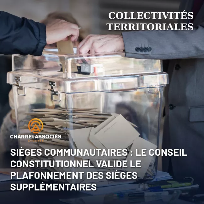 Sièges communautaires : le Conseil constitutionnel valide le plafonnement des sièges supplémentaires